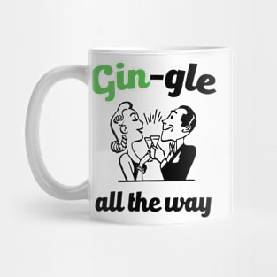 Gin-gle all the way (Jingle Bells Christmas gin) Mug